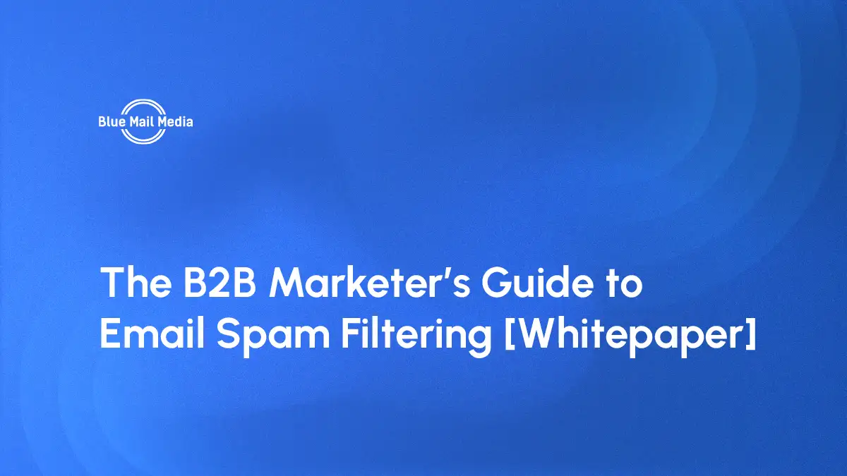 The B2B Marketer’s Guide to Email Spam Filtering [Whitepaper]