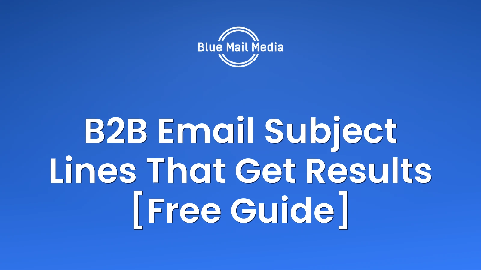 B2B Email Subject Lines That Get Results [Free Guide]