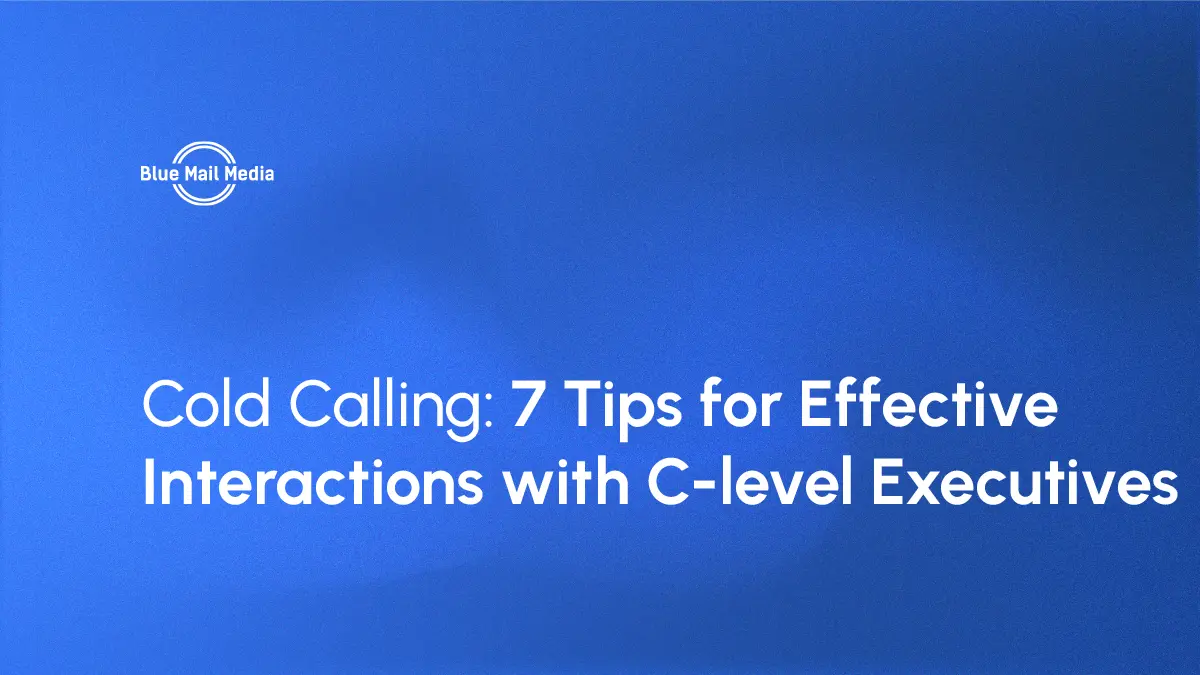 Cold Calling: 7 Tips for Effective Interactions with C-level Executives