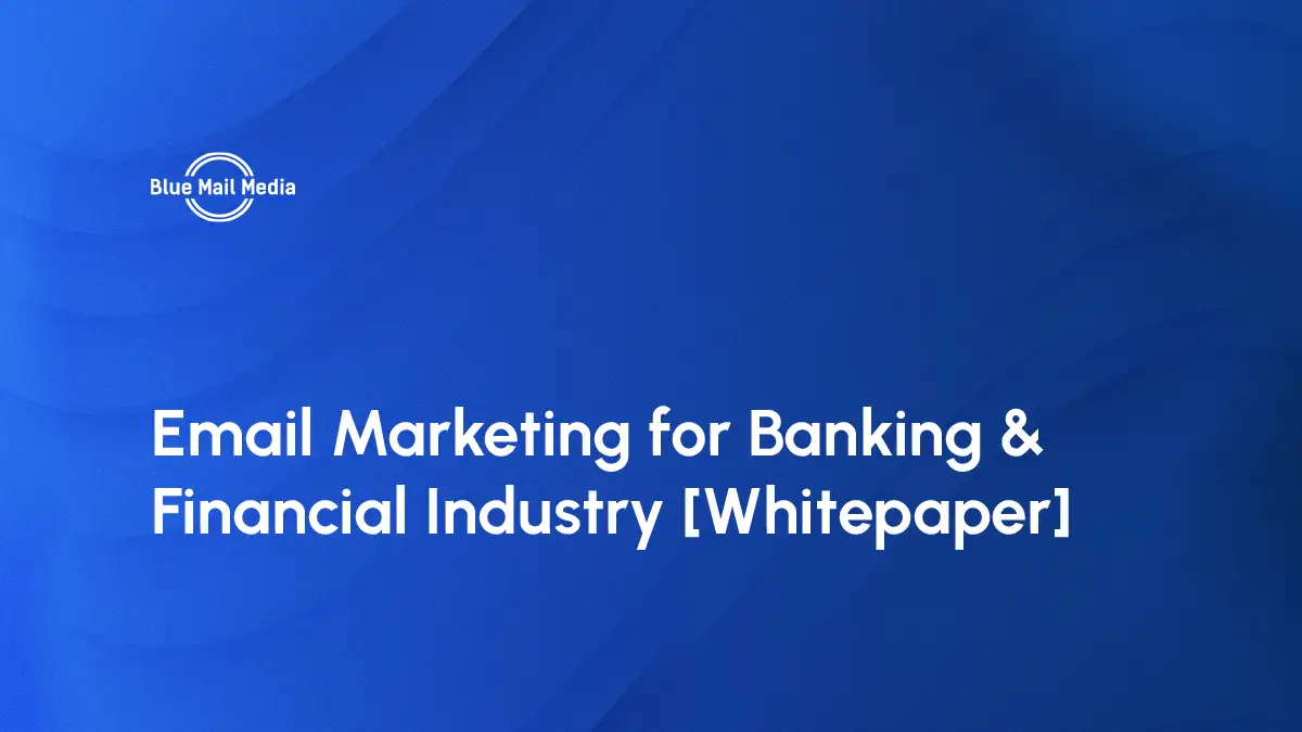 Email Marketing for Banking & Financial Industry [Whitepaper]