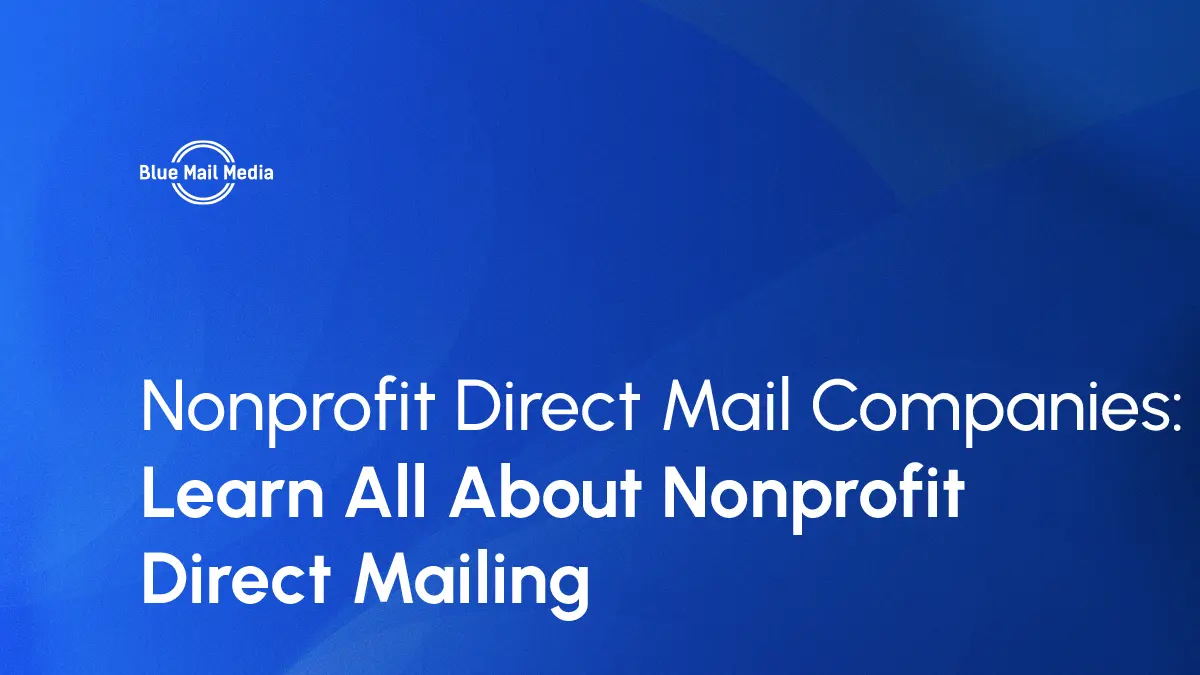 Nonprofit Direct Mail Companies: Learn All About Nonprofit Direct Mailing