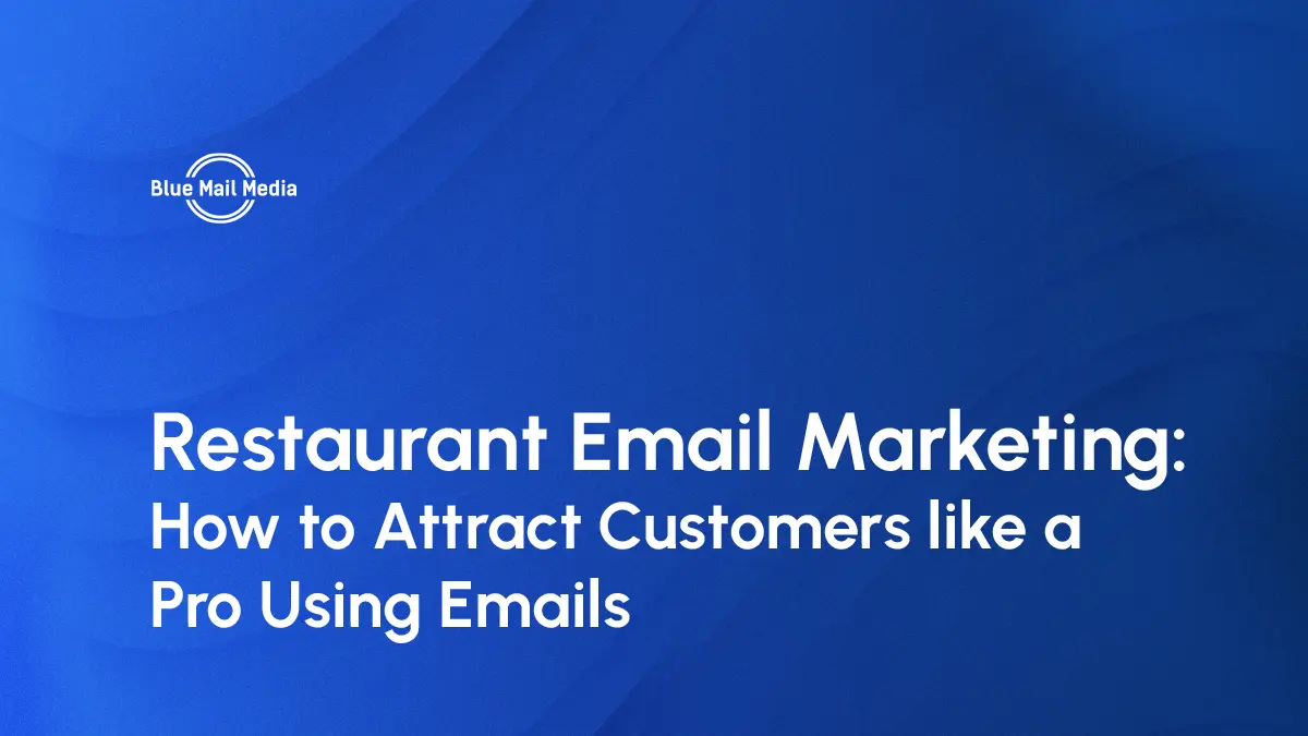 Restaurant Email Marketing: How to Attract Customers like a Pro Using Emails