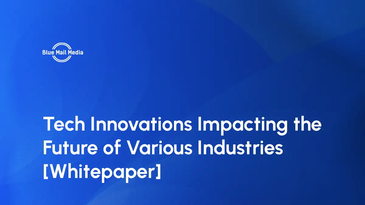 Tech Innovations Impacting the Future of Various Industries [Whitepaper]