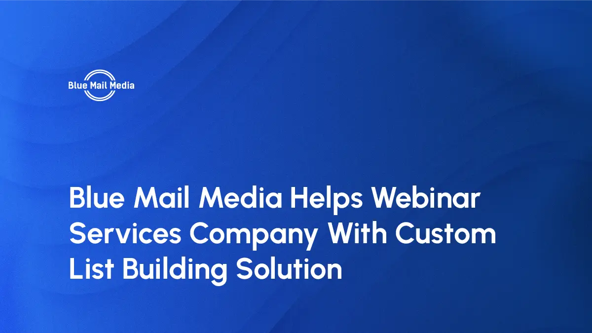 Blue Mail Media Helps Webinar Services Company